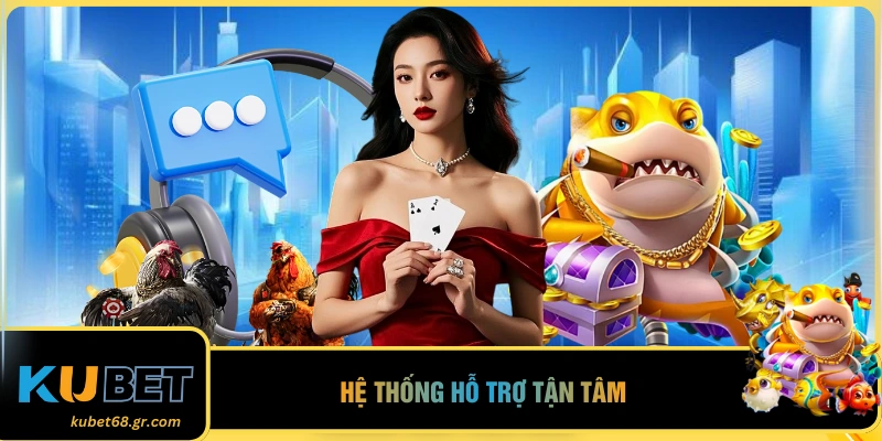 Hệ thống hỗ trợ tận tâm