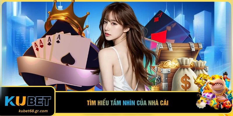 Tìm hiểu tầm nhìn của nhà cái