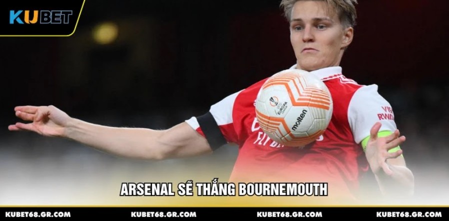 Arsenal sẽ thắng Bournemouth